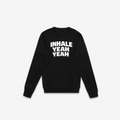 Inhale Yeah Yeah Crewneck
