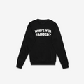 Who's Yer Fadder Crewneck
