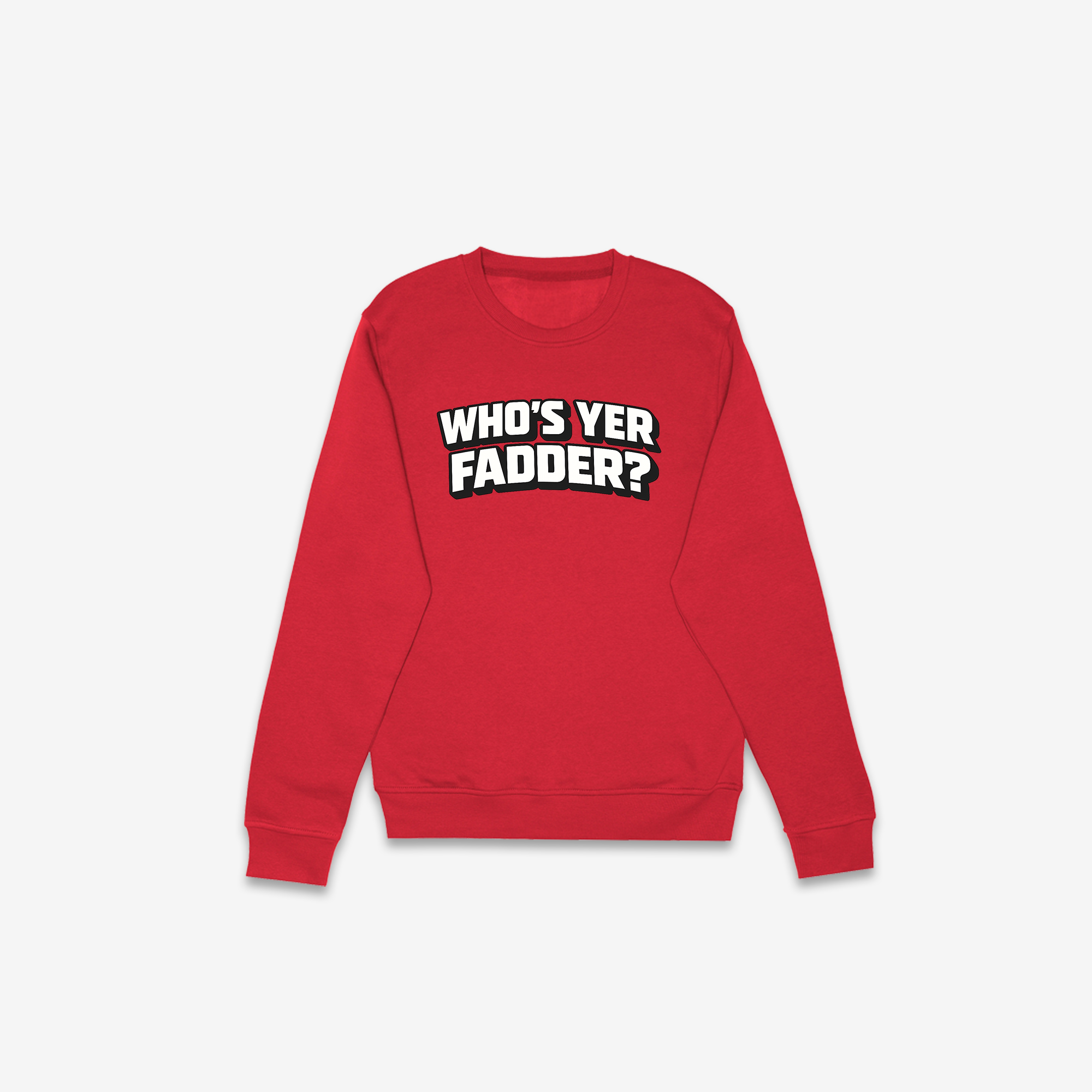Who's Yer Fadder Crewneck