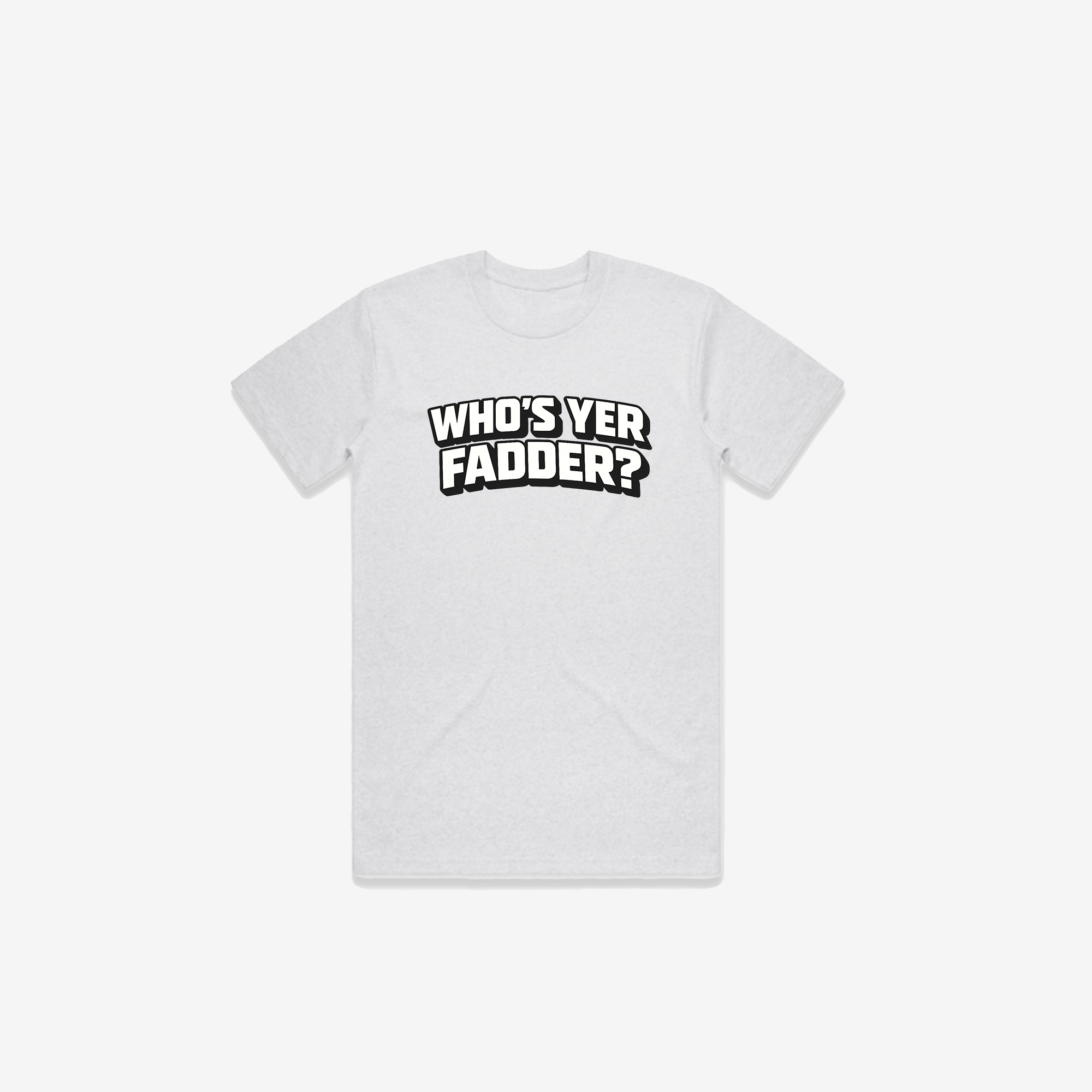 Who's Yer Fadder T-Shirt