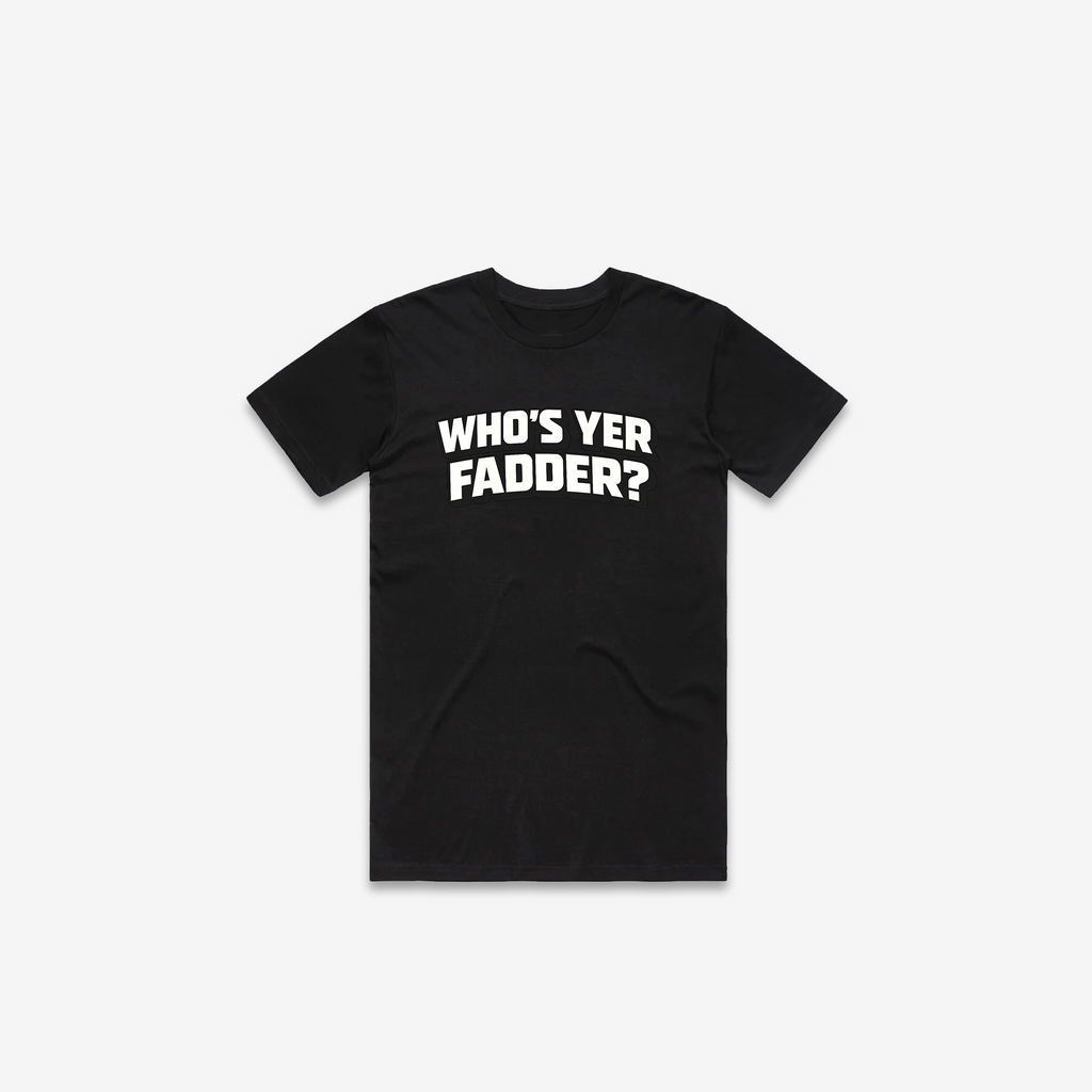 Who's Yer Fadder T-Shirt
