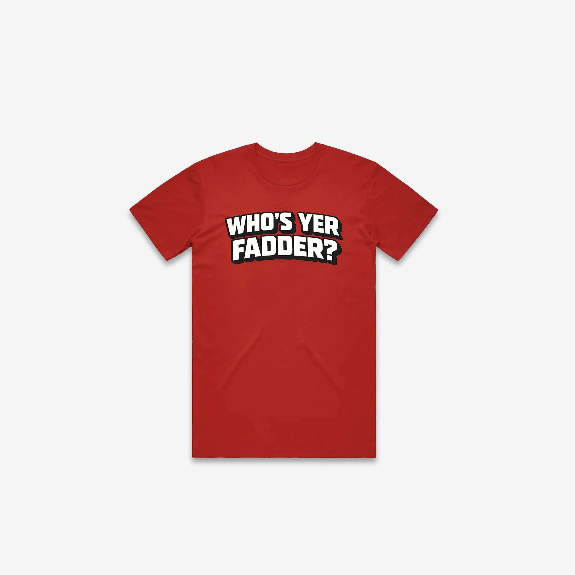Who's Yer Fadder T-Shirt