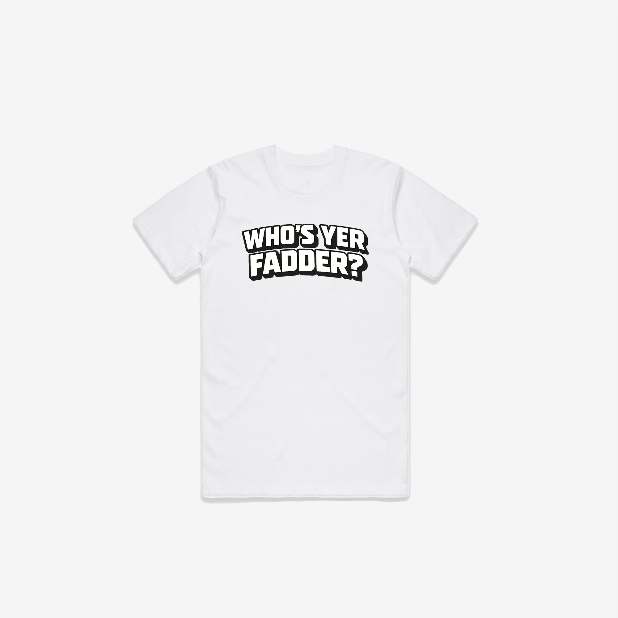 Who's Yer Fadder T-Shirt